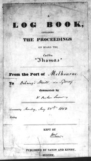 William Parker Snow - A log book containing the proceedings on board the cutter "Thomas" from the Port of Melbourne to Behring's Straits, via Sydney...