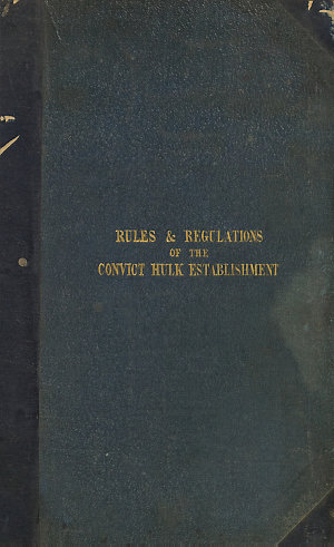 Rules and regulations to be observed in the convict est...
