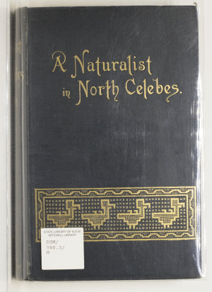 A naturalist in North Celebes : a narrative of travels ...