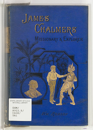 James Chalmers : missionary and explorer of Rarotonga a...