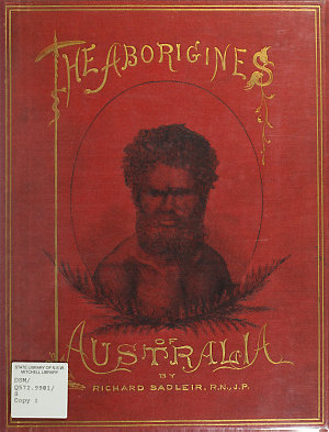 The Aborigines of Australia / by Richard Sadleir.