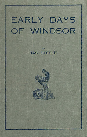 Early days of Windsor, N.S. Wales / by Jas. Steele.