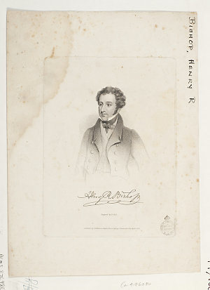 Henry Rowley Bishop, composer, 1 April 1828 / engraved ...