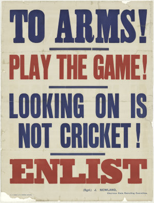 To arms! Play the game! Looking on is not cricket! Enlist [picture] / (Sgd.) J. Newland, Chairman State Recruiting Committee.