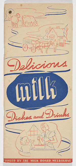 Delicious milk dishes and drinks / issued by the Milk Board Melbourne.