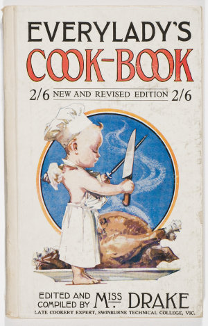 Everylady's cook-book : containing over 600 recipes tested and proved good, with many splendid lessonson every sort of cookery / edited and compiled by Lucy Drake.