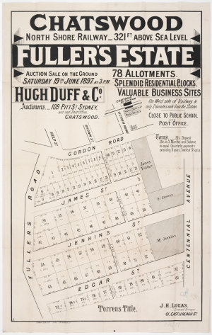 Chatswood, Fuller's Estate [cartographic material] : North Shore Railway [...] auction sale on the ground / J.H. Lucas Licensed Surveyor.