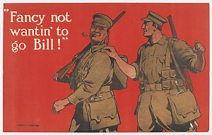 Fancy not wantin' to go Bill ! [World War I Poster]