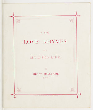 A few love rhymes of a married life / by Henry Halloran...