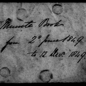 File 09: Minute book, 2 June 1849-12 December 1849 / Wi...