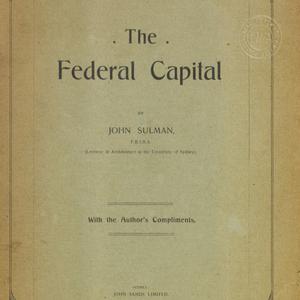 The federal capital / by John Sulman.
