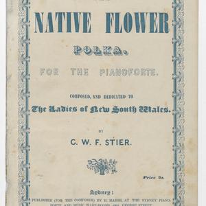 The native flower [music] : polka / by C. W. F. Stier.